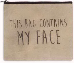 Bag Contains my Face Bag Contains my Face