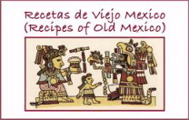 Recipes of Old Mexico